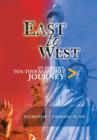 Image for East to West : An Arduous, Ten-Thousand-Mile Journey