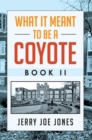 Image for What It Meant to Be a Coyote Book Ii