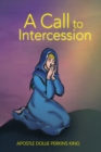 Image for Call to Intercession: What Are Intercessors and Intercession?