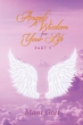 Image for Angels&#39; Wisdom for Your Life: Part 1