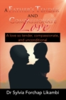 Image for Father&#39;s Tender and Compassionate Love: A Love so Tender, Compassionate, and Unconditional