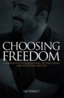 Image for Choosing Freedom: A Journey of Determination, Setting Goals, and Achieving Success