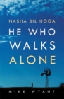 Image for Nasha Bil Hoga, He Who Walks Alone