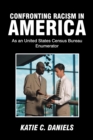 Image for Confronting Racism in America: As an United States Census Bureau Enumerator