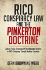 Image for Rico Conspiracy Law and the Pinkerton Doctrine: Judicial Fusing Symmetry of the Pinkerton Doctrine to Rico Conspiracy Through Mediate Causation