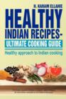 Image for Healthy Indian Recipes- Ultimate Cooking Guide