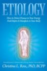 Image for Etiology : How to Detect Disease in Your Energy Field Before It Manifests in Your Body