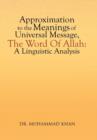 Image for Approximation to the Meanings of Universal Message, the Word of Allah