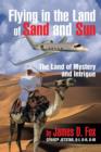 Image for Flying in the Land of Sand and Sun : The Land of Mystery and Intrigue