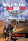 Image for Flying in the Land of Sand and Sun : The Land of Mystery and Intrigue