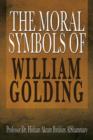 Image for The Moral Symbols of William Golding