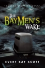 Image for Baymen&#39;s Wake: &amp;quot;Voices from My Deck&amp;quot;