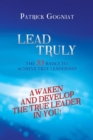 Image for Lead Truly: the 33 Basics to Achieve True Leadership: The 33 Basics to Achieve True Leadership