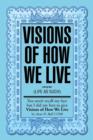 Image for Visions of How We Live : (Life as Such)