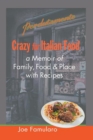 Image for Crazy for Italian Food: Perdutamente; a Memoir of Family, Food, and Place with Recipes