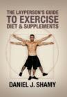 Image for The Layperson&#39;s Guide to Exercise, Diet &amp; Supplements