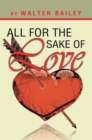 Image for All for the Sake of Love