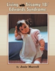 Image for Living With Trisomy 18 / Edwards Syndrome