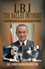 Image for Lbj the Dallas Incident: Kennedy&#39;s Assasination