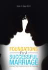 Image for Foundations For A Successful Marriage : Understand These Principles and Improve Your Relationship!