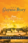 Image for The Guyana Story : From Earliest Times to Independence