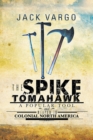Image for Spike Tomahawk: A Popular Tool and Weapon in Colonial North America