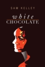 Image for White Chocolate: Black Identity in Small Town White America