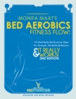 Image for Bed Aerobics Fitness Flow: 18 Mind-Body Bed Exercise Steps for Strength, Flexibility &amp; Balance