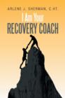 Image for I Am Your Recovery Coach