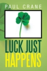 Image for Luck Just Happens