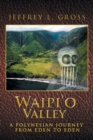 Image for Waipio Valley: A Polynesian Journey from Eden to Eden