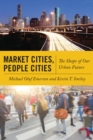 Image for Market cities, people cities  : the shape of our urban future