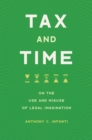 Image for Tax and time  : on the use and misuse of legal imagination