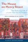 Image for The House on Henry Street : The Enduring Life of a Lower East Side Settlement