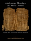 Image for Mathematics, metrology, and model contracts  : a codex from late antique business education (P. Math.)