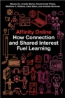 Image for Affinity Online : How Connection and Shared Interest Fuel Learning