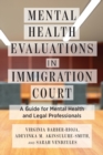 Image for Mental health evaluations in immigration court  : a guide for mental health and legal professionals