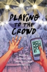 Image for Playing to the Crowd