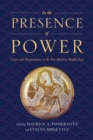 Image for In the Presence of Power: Court and Performance in the Pre-Modern Middle East