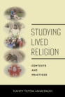 Image for Studying lived religion: contexts and practices