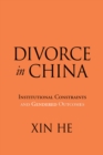 Image for Divorce in China: institutional constraints and gendered outcomes
