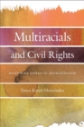 Image for Multiracials and Civil Rights : Mixed-Race Stories of Discrimination