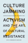 Image for Culture jamming  : activism and the art of cultural resistance
