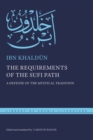 Image for The requirements of the Sufi path  : a defense of the mystical tradition
