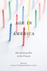 Image for Age in America: the colonial era to the present
