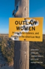 Image for Outlaw women: prison, rural violence, and poverty on the new American frontier