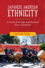 Image for Japanese American ethnicity: in search of heritage and homeland across generations