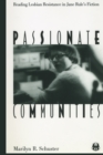 Image for Passionate communities: reading lesbian resistance in Jane Rule&#39;s fiction