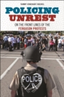 Image for Policing unrest  : on the front lines of the Ferguson protests
