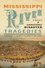 Image for Mississippi River tragedies: a century of unnatural disaster